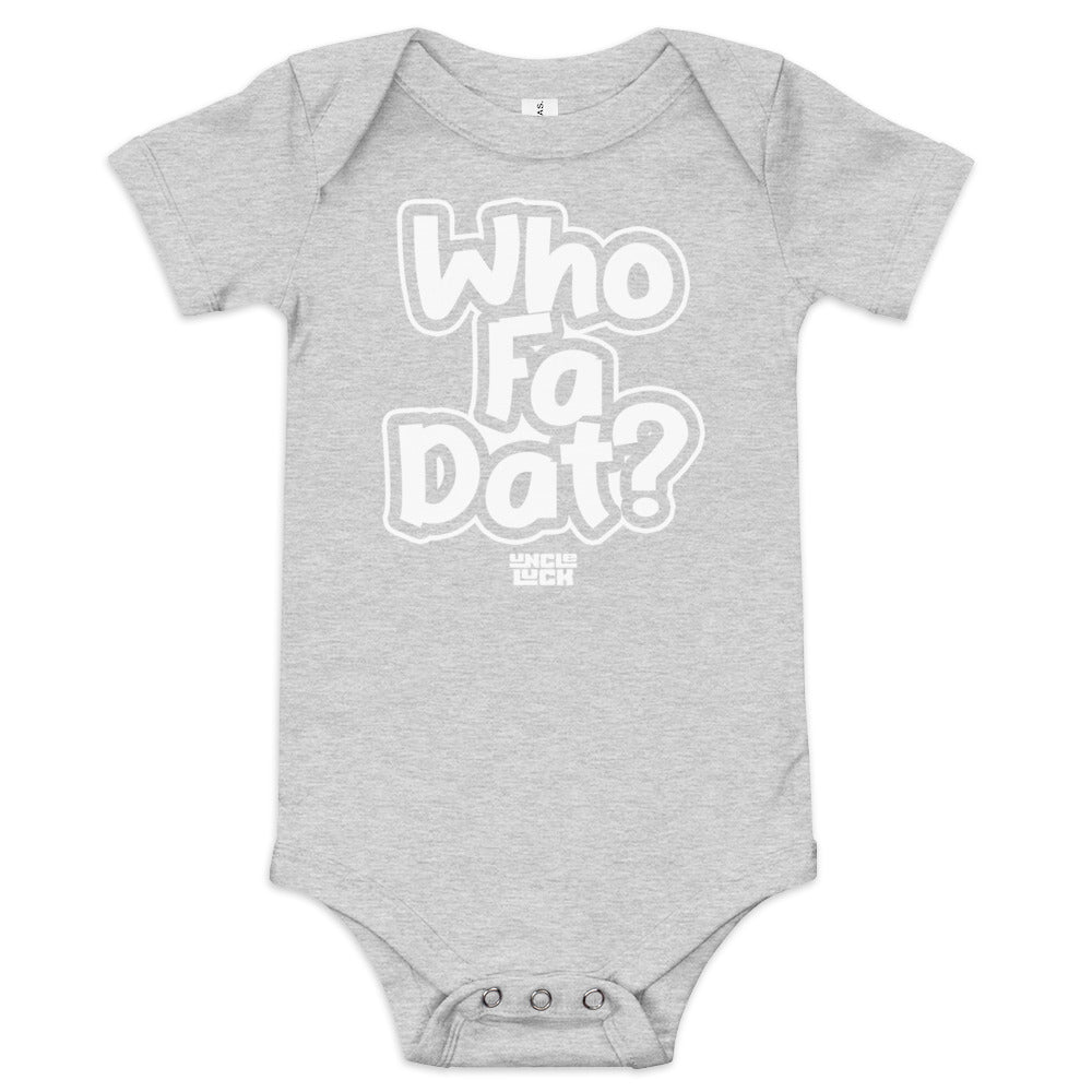 "Who Fa Dat?" Baby short sleeve one piece