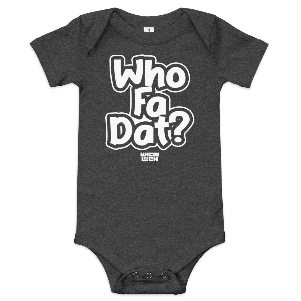 "Who Fa Dat?" Baby short sleeve one piece